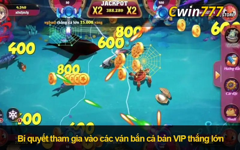 Mẹo chơi bắn cá VIP tại Cwin giúp anh em thắng lớn
